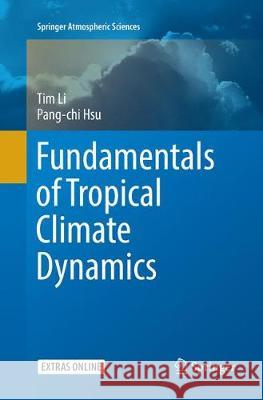 Fundamentals of Tropical Climate Dynamics Tim Li Pang-Chi Hsu 9783319866598 Springer