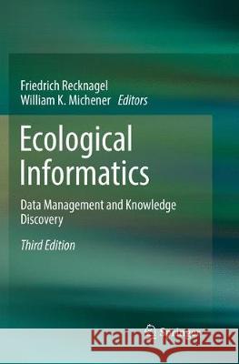 Ecological Informatics: Data Management and Knowledge Discovery Recknagel, Friedrich 9783319867373 Springer