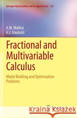 Fractional and Multivariable Calculus: Model Building and Optimization Problems Mathai, A. M. 9783319867540 Springer