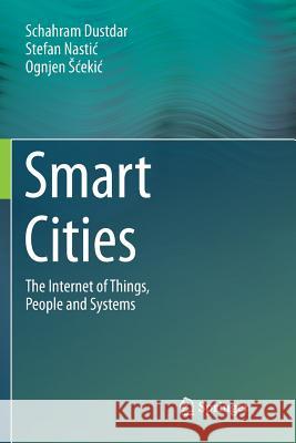 Smart Cities: The Internet of Things, People and Systems Dustdar, Schahram 9783319867632