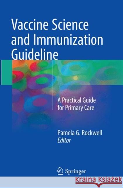 Vaccine Science and Immunization Guideline: A Practical Guide for Primary Care Rockwell Do, Pamela G. 9783319868691 Springer
