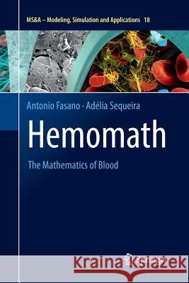 Hemomath: The Mathematics of Blood Fasano, Antonio 9783319868752 Springer