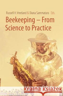 Beekeeping - From Science to Practice Russell H. Vreeland Diana Sammataro 9783319869049