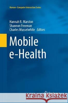 Mobile E-Health Marston, Hannah R. 9783319869100