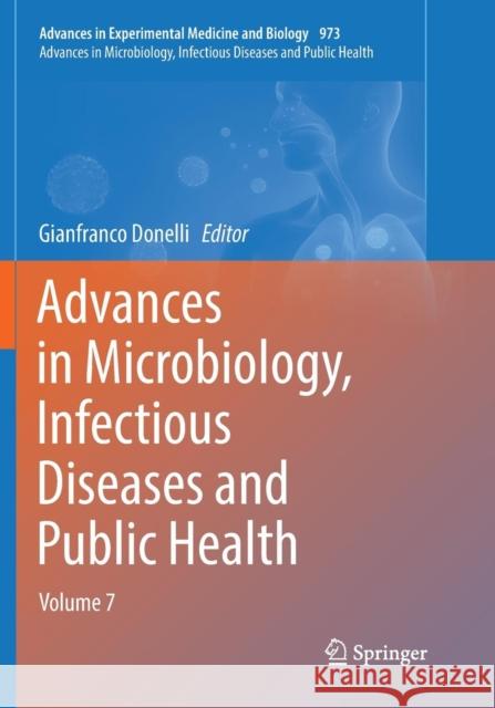 Advances in Microbiology, Infectious Diseases and Public Health: Volume 7 Donelli, Gianfranco 9783319869292 Springer