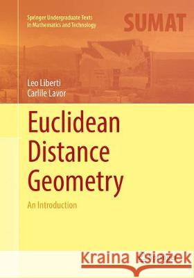 Euclidean Distance Geometry: An Introduction Liberti, Leo 9783319869346 Springer