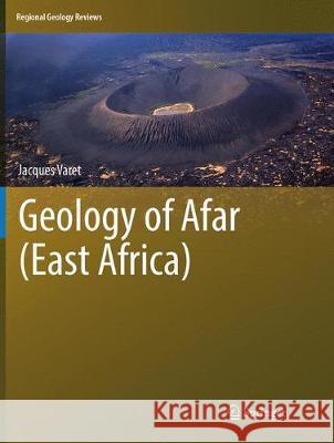 Geology of Afar (East Africa) Jacques Varet 9783319869469 Springer