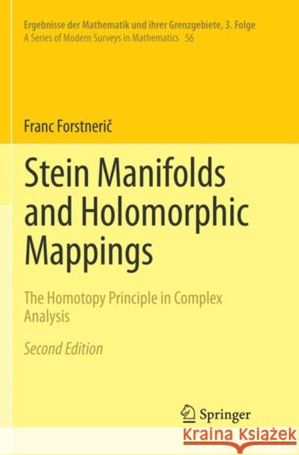 Stein Manifolds and Holomorphic Mappings: The Homotopy Principle in Complex Analysis Forstnerič, Franc 9783319869940 Springer