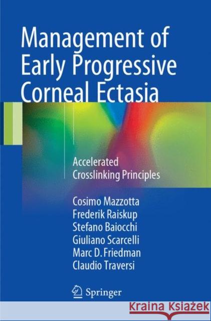 Management of Early Progressive Corneal Ectasia: Accelerated Crosslinking Principles Mazzotta, Cosimo 9783319870120 Springer