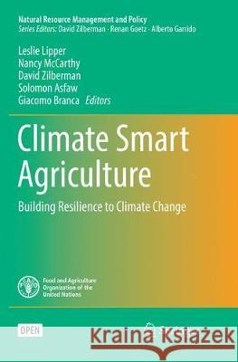 Climate Smart Agriculture: Building Resilience to Climate Change Lipper, Leslie 9783319870243 Springer