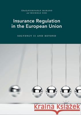 Insurance Regulation in the European Union: Solvency II and Beyond Marano, Pierpaolo 9783319870274 Palgrave MacMillan