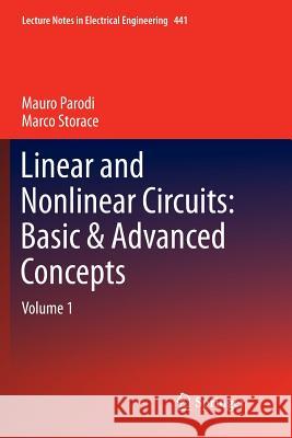 Linear and Nonlinear Circuits: Basic & Advanced Concepts: Volume 1 Parodi, Mauro 9783319870304