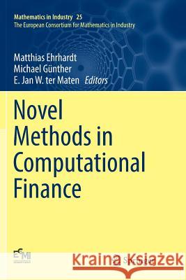 Novel Methods in Computational Finance Matthias Ehrhardt Michael Gunther E. Jan W. Te 9783319870403 Springer