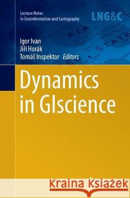 Dynamics in Giscience Ivan, Igor 9783319870441 Springer