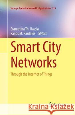 Smart City Networks: Through the Internet of Things Rassia, Stamatina Th 9783319870496 Springer