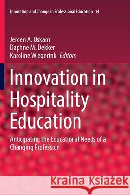 Innovation in Hospitality Education: Anticipating the Educational Needs of a Changing Profession Oskam, Jeroen A. 9783319870670 Springer
