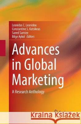 Advances in Global Marketing: A Research Anthology Leonidou, Leonidas C. 9783319870687 Springer