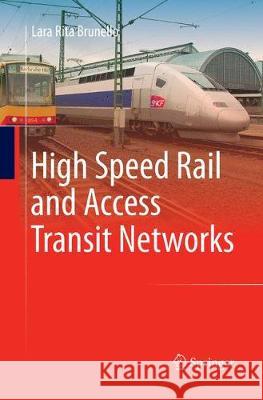 High Speed Rail and Access Transit Networks Lara Rita Brunello 9783319870762 Springer