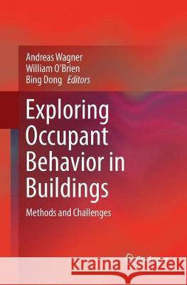 Exploring Occupant Behavior in Buildings: Methods and Challenges Wagner, Andreas 9783319870861