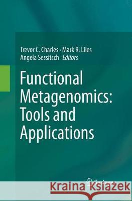 Functional Metagenomics: Tools and Applications Trevor C. Charles Mark R. Liles Angela Sessitsch 9783319870960 Springer