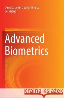 Advanced Biometrics David Zhang Guangming Lu Lei Zhang 9783319871073 Springer