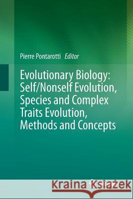 Evolutionary Biology: Self/Nonself Evolution, Species and Complex Traits Evolution, Methods and Concepts Pierre Pontarotti 9783319871134 Springer