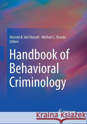 Handbook of Behavioral Criminology Vincent B. Va Michael L. Bourke 9783319871240