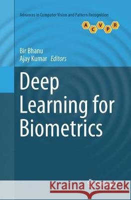 Deep Learning for Biometrics Bir Bhanu Ajay Kumar 9783319871288 Springer