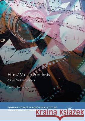 Film/Music Analysis: A Film Studies Approach Audissino, Emilio 9783319871356 Palgrave MacMillan
