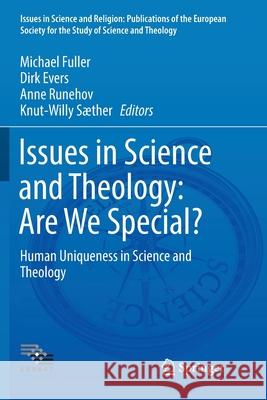 Issues in Science and Theology: Are We Special?: Human Uniqueness in Science and Theology Fuller, Michael 9783319872384 Springer