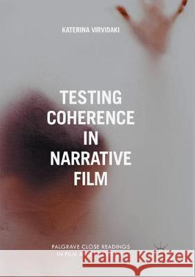 Testing Coherence in Narrative Film Katerina Virvidaki 9783319872544 Palgrave MacMillan