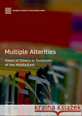 Multiple Alterities: Views of Others in Textbooks of the Middle East Podeh, Elie 9783319872681 Palgrave MacMillan