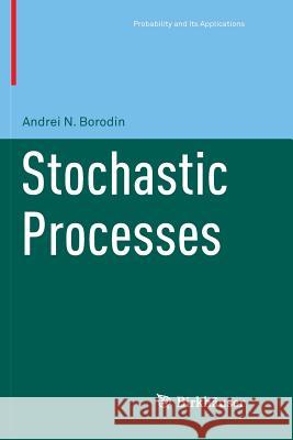 Stochastic Processes Andrei N. Borodin 9783319872872 Birkhauser