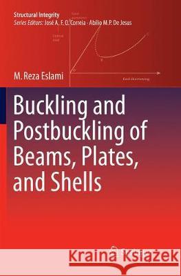 Buckling and Postbuckling of Beams, Plates, and Shells M. Reza Eslami 9783319873039 Springer
