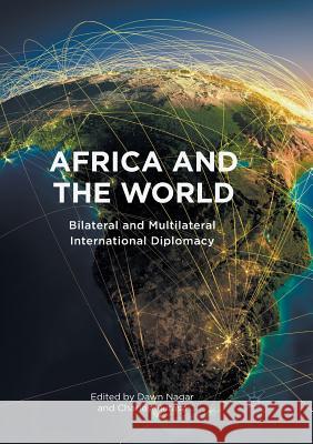 Africa and the World: Bilateral and Multilateral International Diplomacy Nagar, Dawn 9783319873497