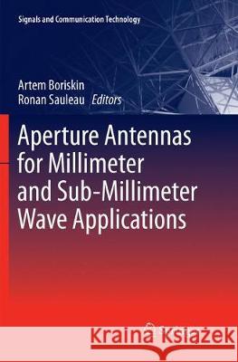 Aperture Antennas for Millimeter and Sub-Millimeter Wave Applications Artem Boriskin Ronan Sauleau 9783319873916 Springer