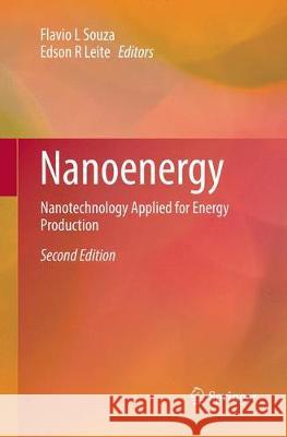 Nanoenergy: Nanotechnology Applied for Energy Production Souza, Flavio L. 9783319874005 Springer