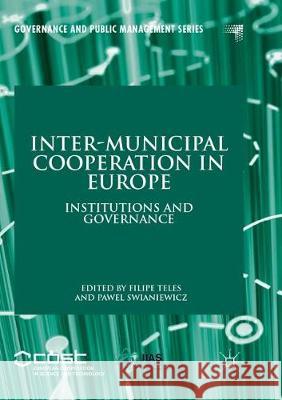 Inter-Municipal Cooperation in Europe: Institutions and Governance Teles, Filipe 9783319874043 Palgrave MacMillan