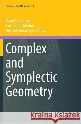 Complex and Symplectic Geometry Daniele Angella Costantino Medori Adriano Tomassini 9783319874289 Springer