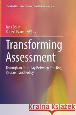 Transforming Assessment: Through an Interplay Between Practice, Research and Policy Dolin, Jens 9783319875088