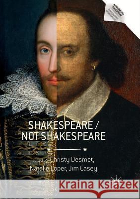 Shakespeare / Not Shakespeare Christy Desmet Natalie Loper Jim Casey 9783319875217 Palgrave MacMillan