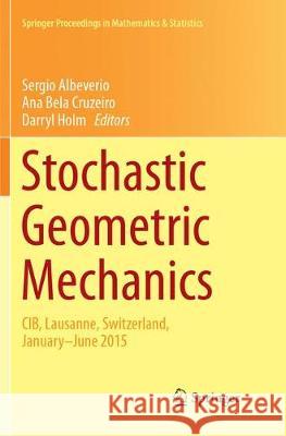 Stochastic Geometric Mechanics: Cib, Lausanne, Switzerland, January-June 2015 Albeverio, Sergio 9783319875606 Springer