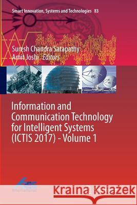 Information and Communication Technology for Intelligent Systems (Ictis 2017) - Volume 1 Satapathy, Suresh Chandra 9783319876108