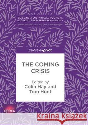 The Coming Crisis Colin Hay Tom Hunt 9783319876436 Palgrave MacMillan