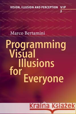 Programming Visual Illusions for Everyone Marco Bertamini 9783319877136 Springer