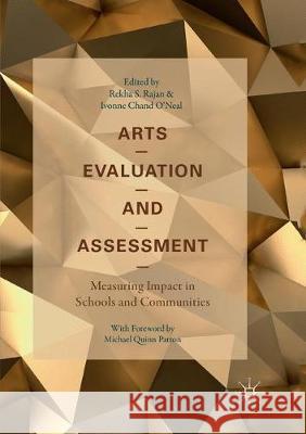 Arts Evaluation and Assessment: Measuring Impact in Schools and Communities Rajan, Rekha S. 9783319877273 Palgrave MacMillan