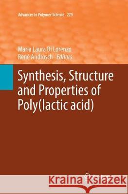 Synthesis, Structure and Properties of Poly(lactic Acid) Di Lorenzo, Maria Laura 9783319877532 Springer