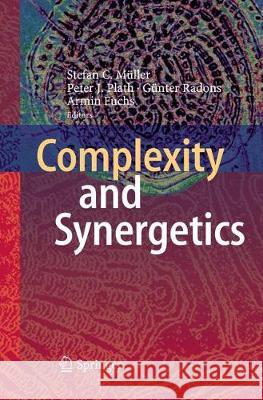 Complexity and Synergetics Stefan C. Muller Peter J. Plath Gunter Radons 9783319877730 Springer