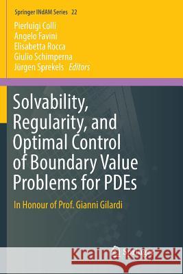 Solvability, Regularity, and Optimal Control of Boundary Value Problems for Pdes: In Honour of Prof. Gianni Gilardi Colli, Pierluigi 9783319878041 Springer