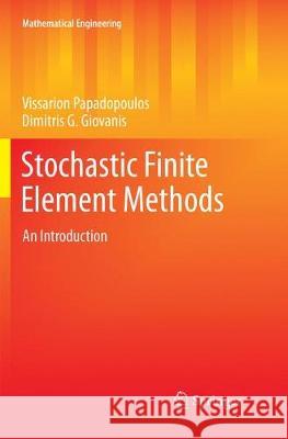Stochastic Finite Element Methods: An Introduction Papadopoulos, Vissarion 9783319878119